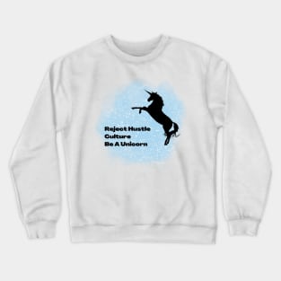 Reject Hustle Culture - Be A Unicorn (Blue) Crewneck Sweatshirt